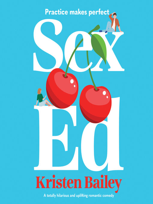 Title details for Sex Ed by Kristen Bailey - Wait list